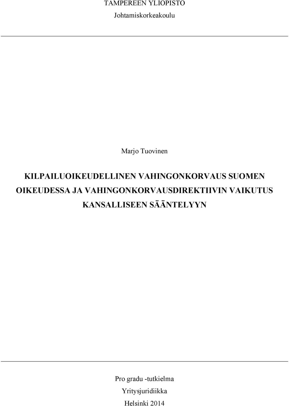 JA VAHINGONKORVAUSDIREKTIIVIN VAIKUTUS KANSALLISEEN