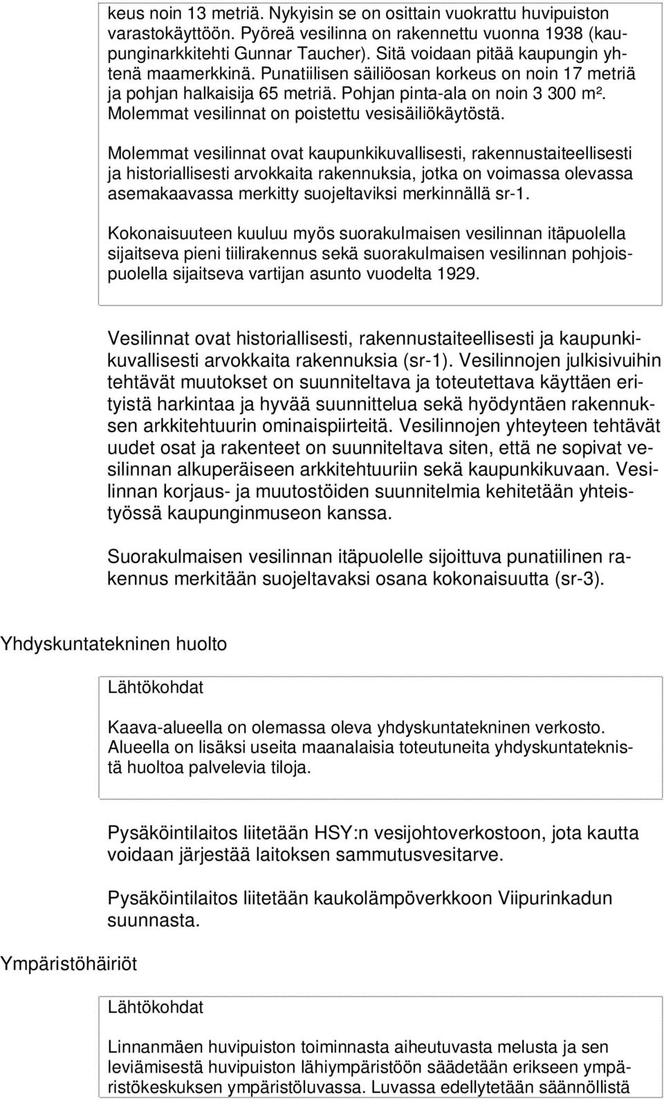 Molemmat vesilinnat on poistettu vesisäiliökäytöstä.