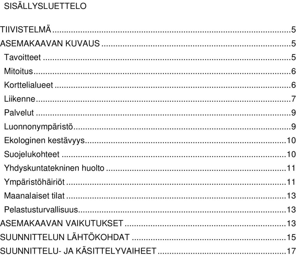 .. 10 Yhdyskuntatekninen huolto... 11 Ympäristöhäiriöt... 11 Maanalaiset tilat.