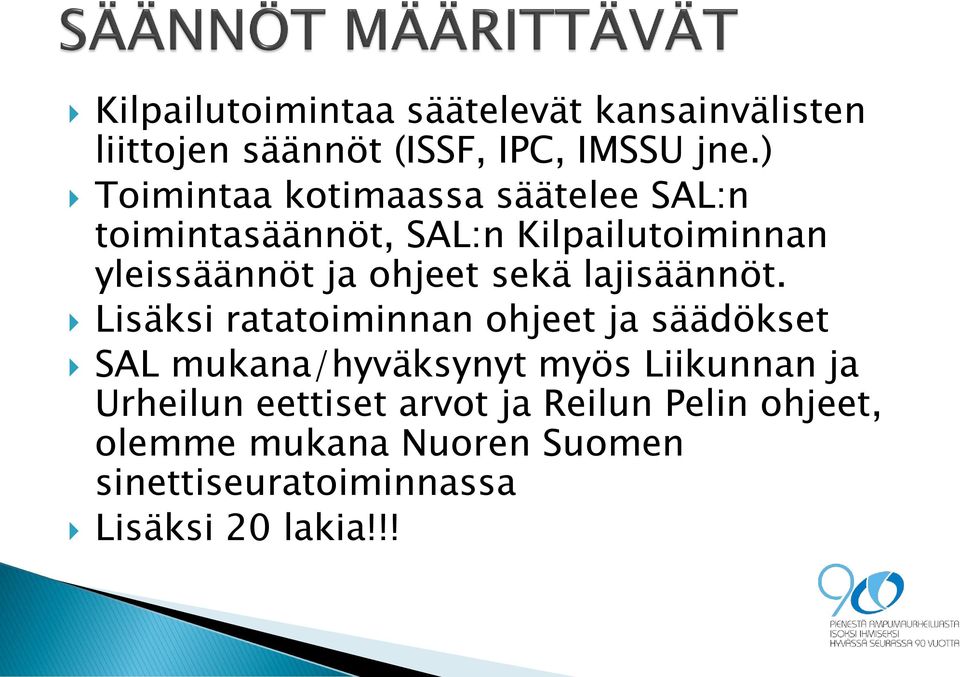 sekä lajisäännöt.