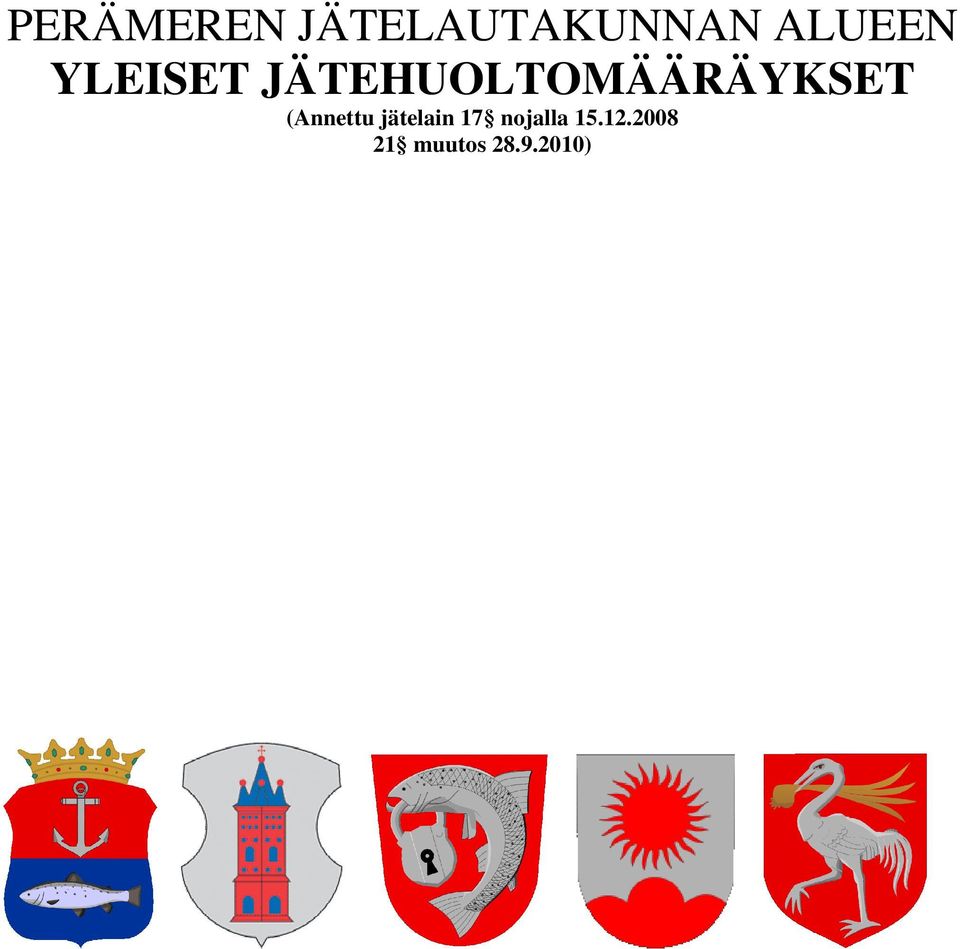 JÄTEHUOLTOMÄÄRÄYKSET (Annettu