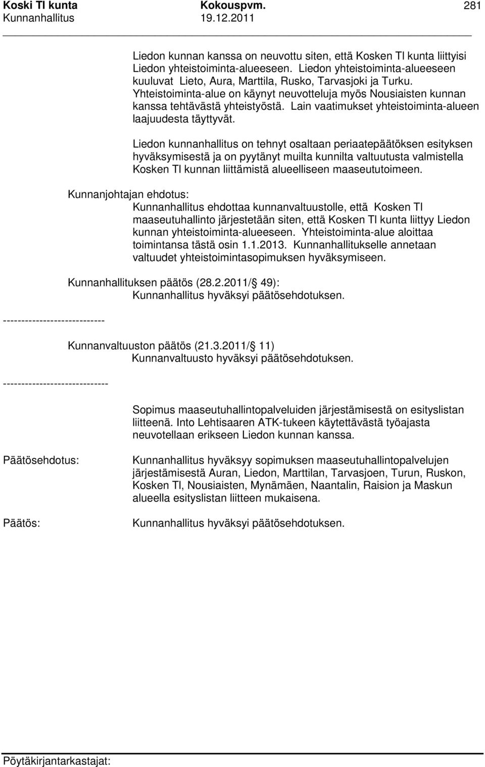 Lain vaatimukset yhteistoiminta-alueen laajuudesta täyttyvät.