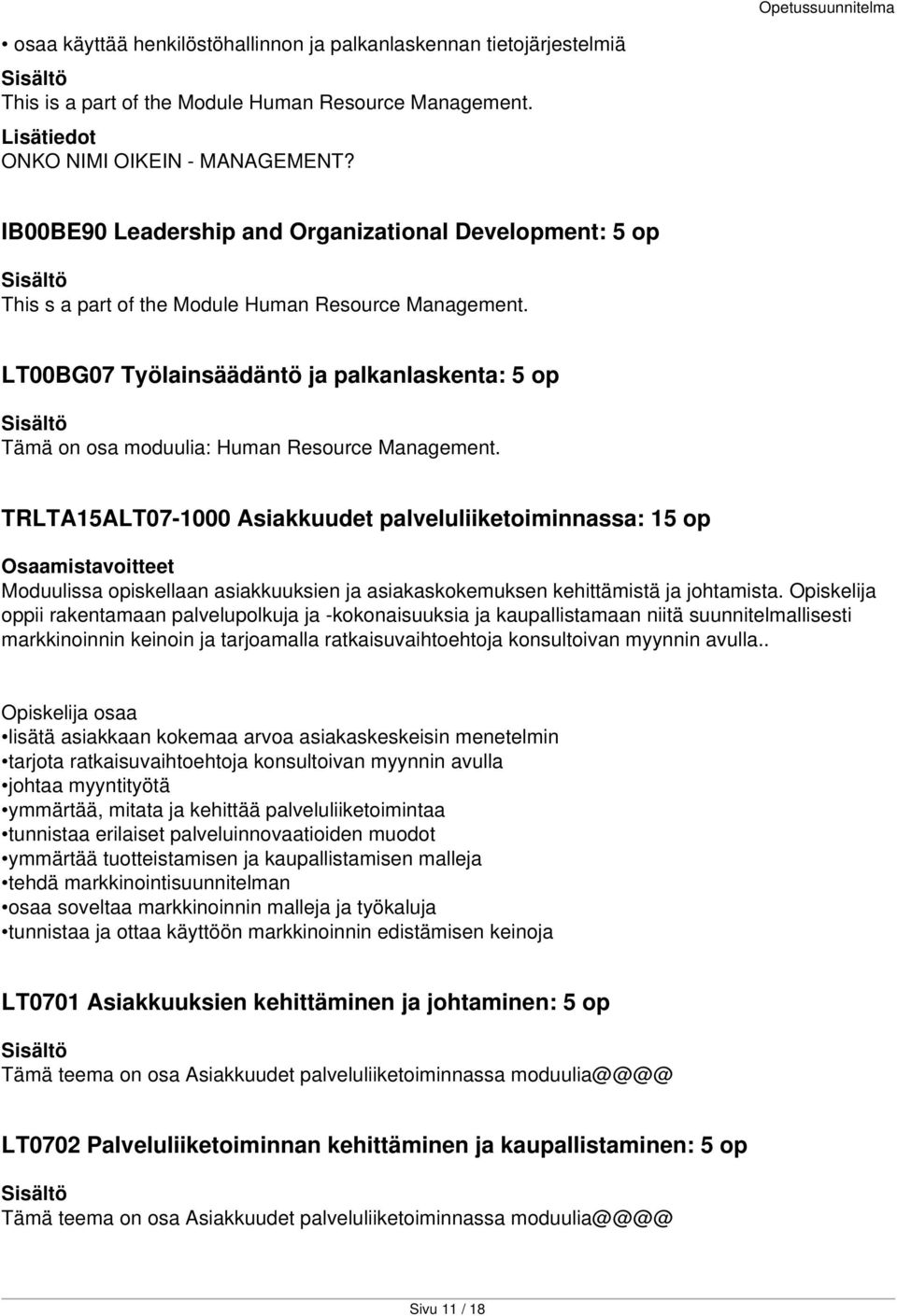 LT00BG07 Työlainsäädäntö ja palkanlaskenta: 5 op Tämä on osa moduulia: Human Resource Management.