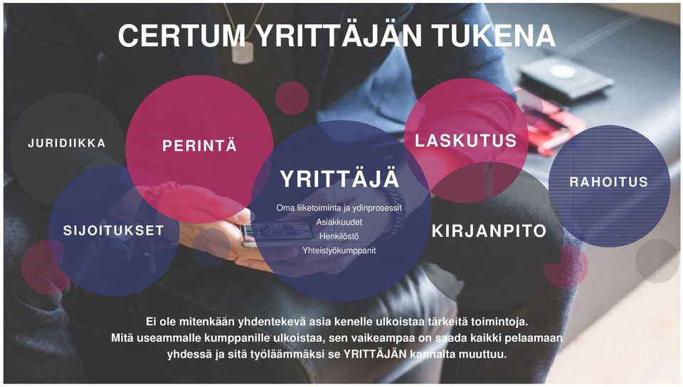 mitenkään yhdentekevä asia kenelle ulkoistaa tärkeitä toimintoja.