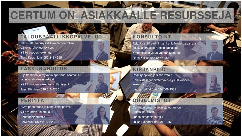 PERINTÄ Hyvä perintätapa ja konsultointipalvelut Yli 5 vuoden kokemus.