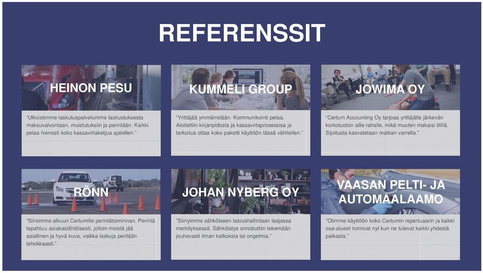 Certum Accounting Oy tarjoaa yrittäjälle järkevän korkotuoton sille rahalle, mikä muuten makaisi tilillä. Sijoitusta kasvatetaan matkan varrella.