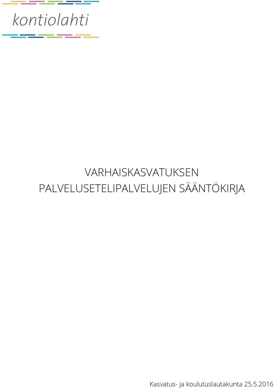 SÄÄNTÖKIRJA Kasvatus-