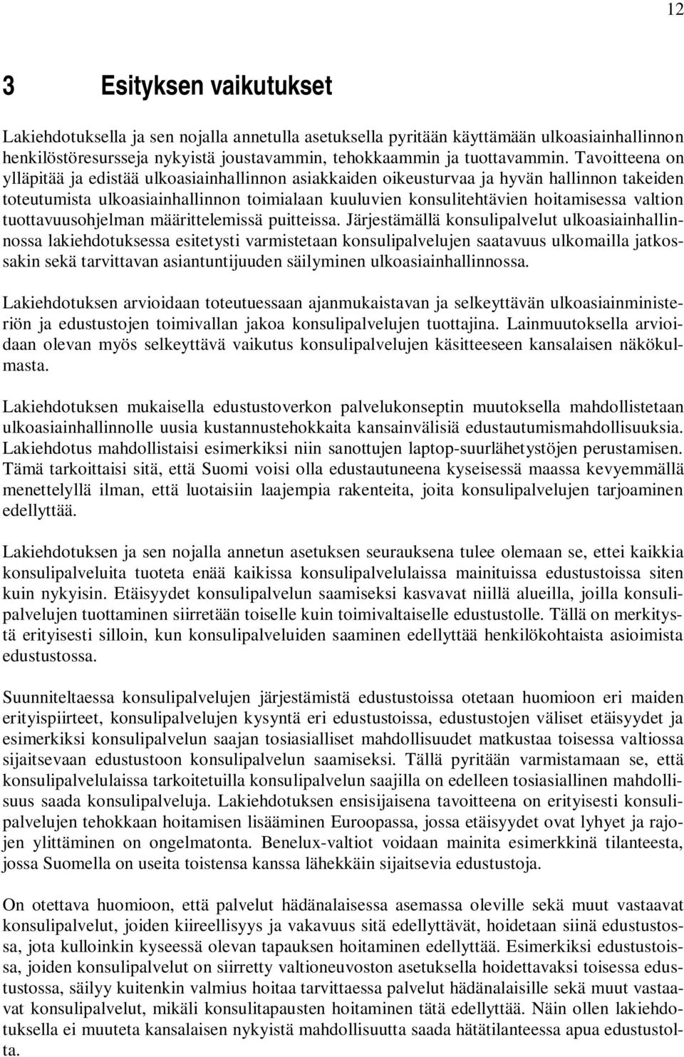 valtion tuottavuusohjelman määrittelemissä puitteissa.