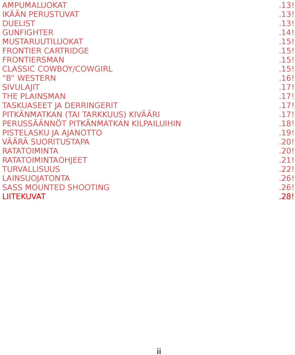 PITKÄNMATKAN KILPAILUIHIN PISTELASKU JA AJANOTTO VÄÄRÄ SUORITUSTAPA RATATOIMINTA RATATOIMINTAOHJEET TURVALLISUUS