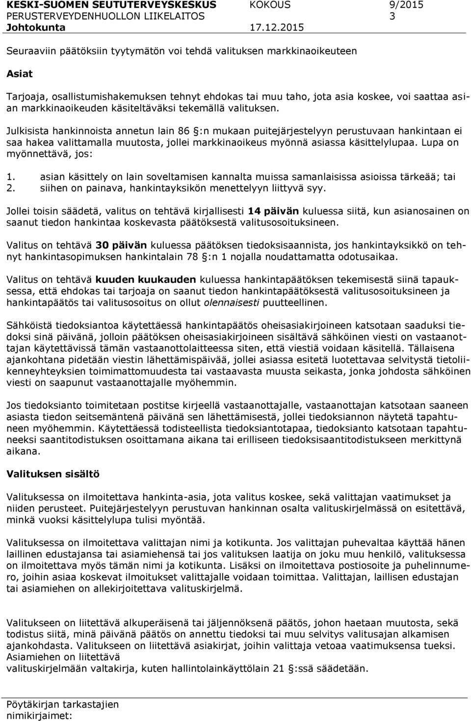 markkinaoikeuden käsiteltäväksi tekemällä valituksen.