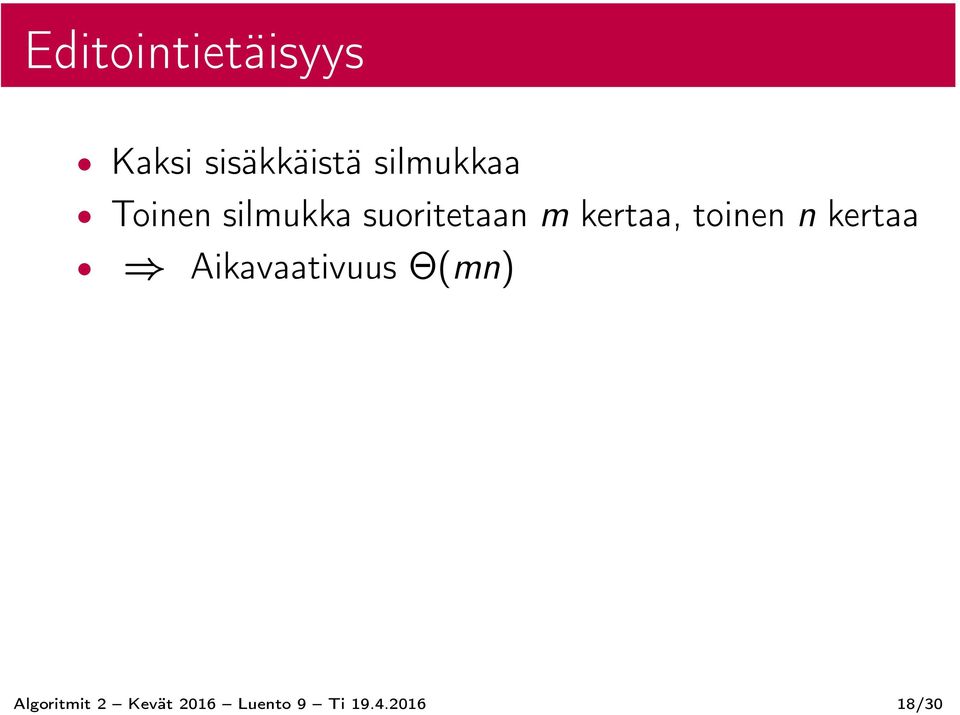 kertaa, toinen n kertaa Aikavaativuus