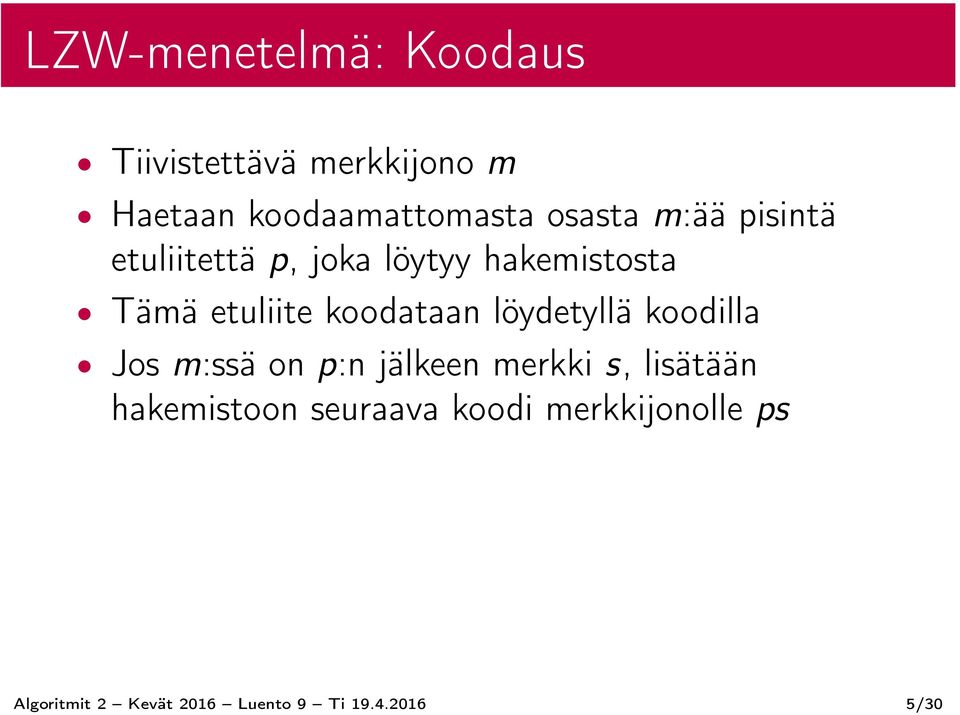 koodataan löydetyllä koodilla Jos m:ssä on p:n jälkeen merkki s, lisätään