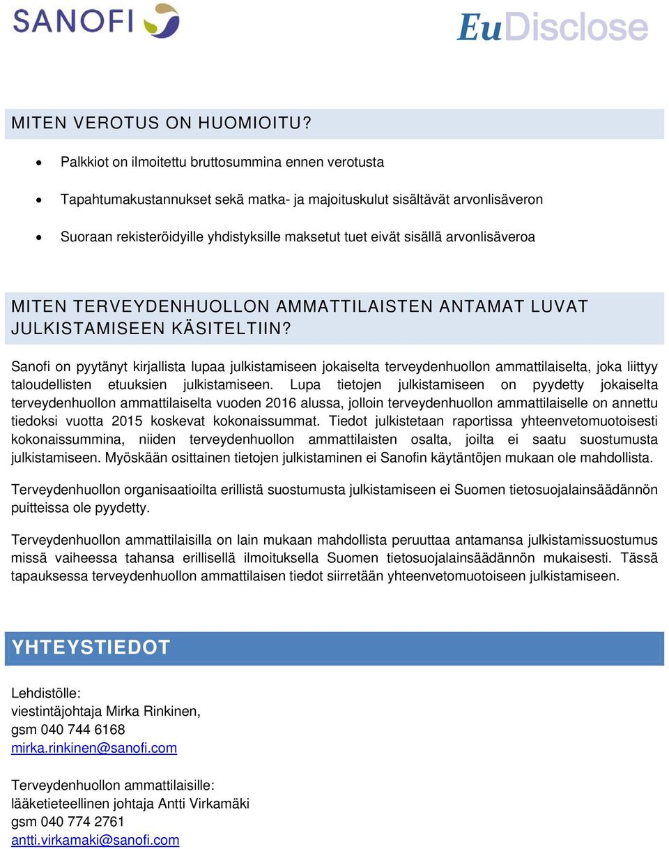 arvonlisäveroa MITEN TERVEYDENHUOLLON AMMATTILAISTEN ANTAMAT LUVAT JULKISTAMISEEN KÄSITELTIIN?