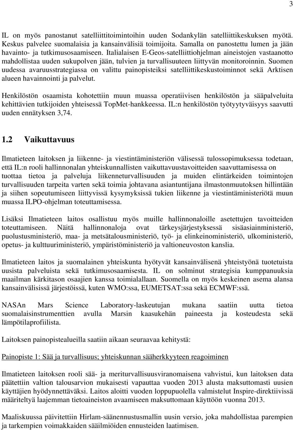 Italialaisen E-Geos-satelliittiohjelman aineistojen vastaanotto mahdollistaa uuden sukupolven jään, tulvien ja turvallisuuteen liittyvän monitoroinnin.