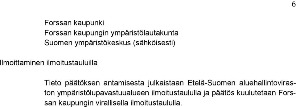 antamisesta julkaistaan Etelä-Suomen aluehallintoviraston