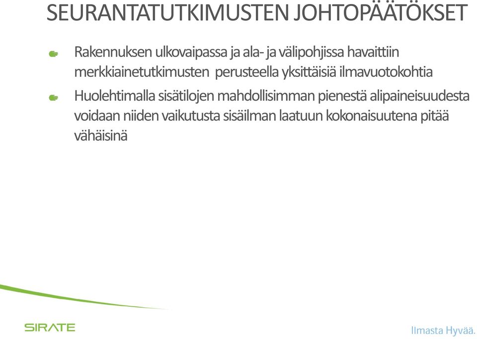 ilmavuotokohtia Huolehtimalla sisätilojen mahdollisimman pienestä