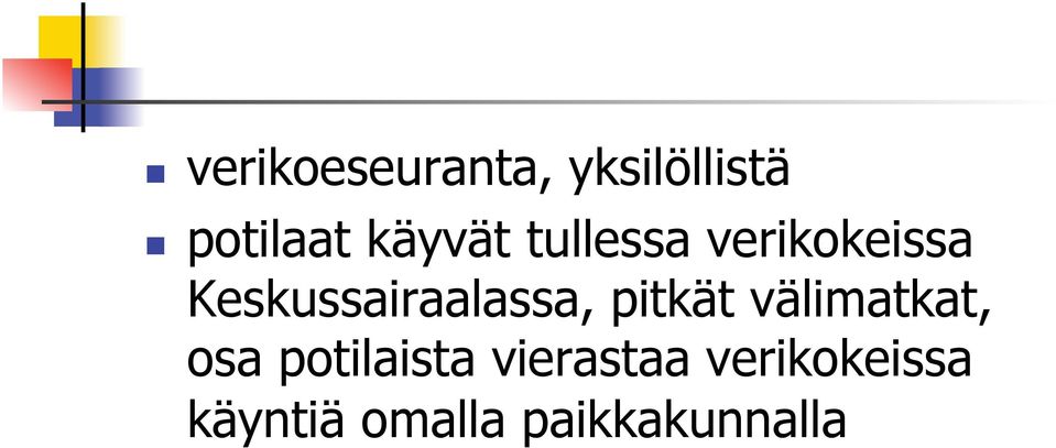 Keskussairaalassa, pitkät välimatkat, osa