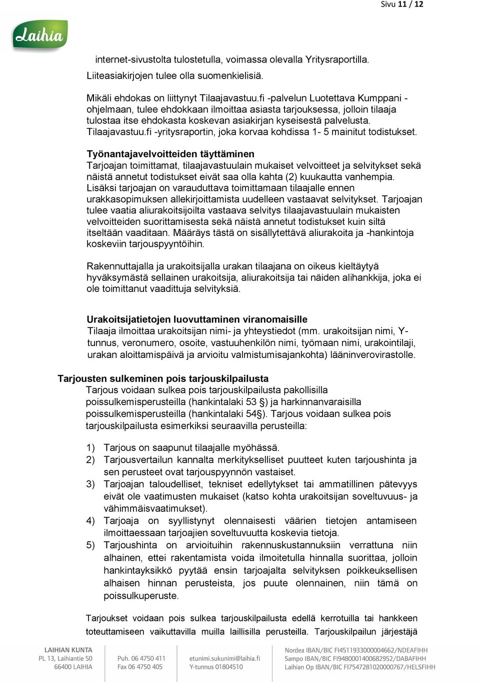 fi -yritysraportin, joka korvaa kohdissa 1-5 mainitut todistukset.