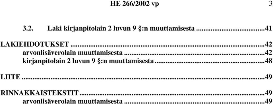 ..42 kirjanpitolain 2 luvun 9 :n muuttamisesta...48 LIITE.