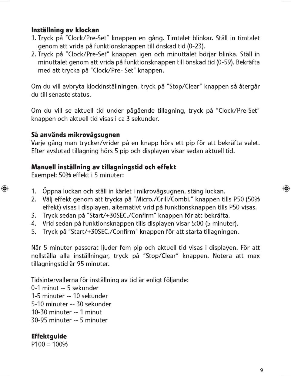 Om du vill avbryta klockinst 0 1llningen, tryck p 0 2 ĄąStop/ClearĄą knappen s 0 2 0 2terg 0 2r du till senaste status.