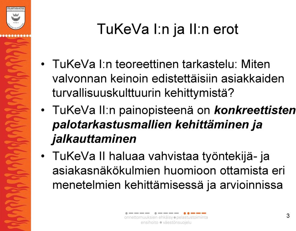 TuKeVa II:n painopisteenä on konkreettisten palotarkastusmallien kehittäminen ja