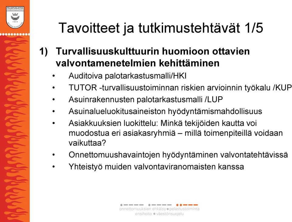 Asuinalueluokitusaineiston hyödyntämismahdollisuus Asiakkuuksien luokittelu: Minkä tekijöiden kautta voi muodostua eri