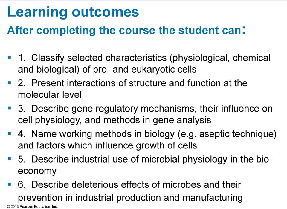 Present interactions of structure and function at the molecular level 3.