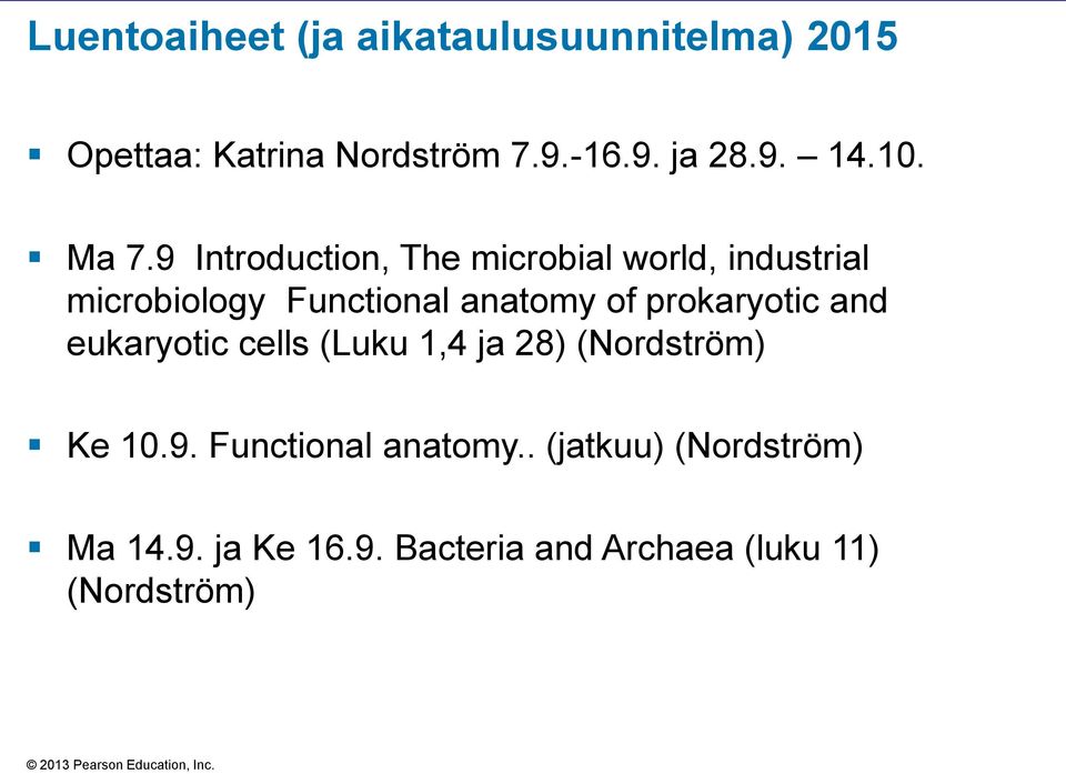 9 Introduction, The microbial world, industrial microbiology Functional anatomy of