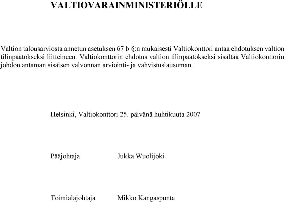 Valtiokonttorin ehdotus valtion tilinpäätökseksi sisältää Valtiokonttorin johdon antaman sisäisen