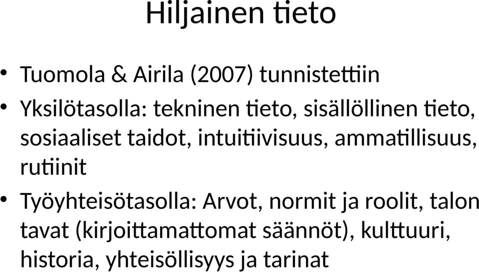 ammatillisuus, rutiinit Työyhteisötasolla: Arvot, normit ja roolit, talon