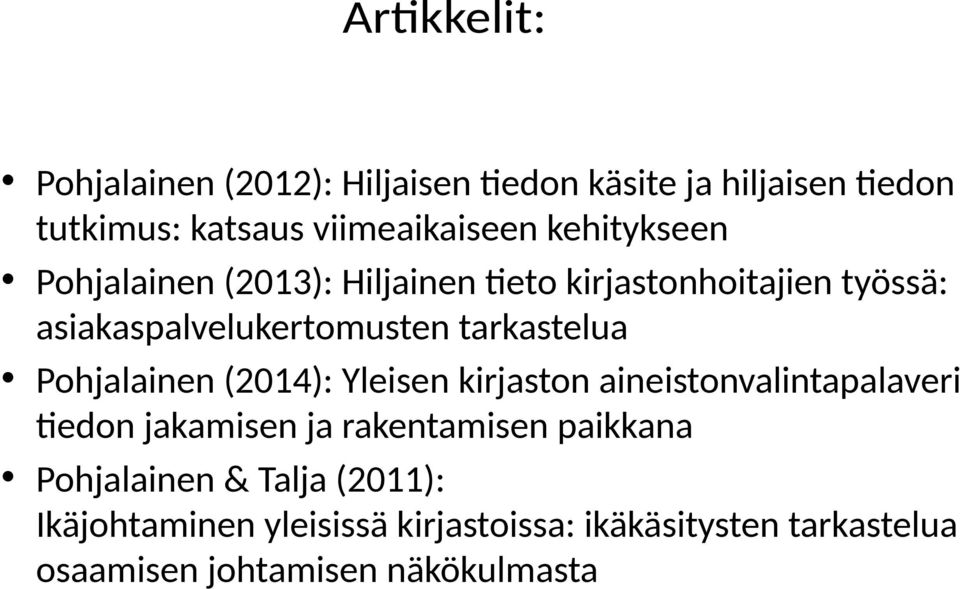 Pohjalainen (2014): Yleisen kirjaston aineistonvalintapalaveri tiedon jakamisen ja rakentamisen paikkana