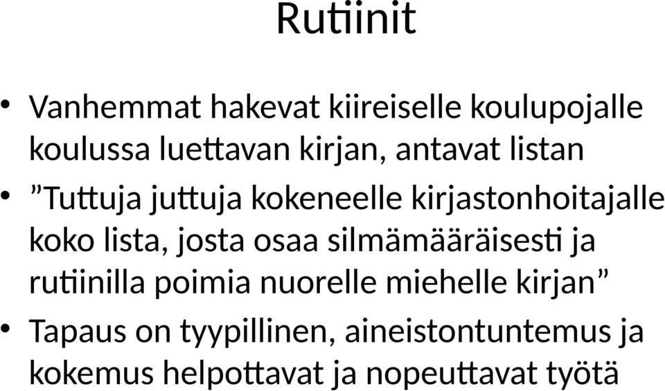 lista, josta osaa silmämääräisesti ja rutiinilla poimia nuorelle miehelle