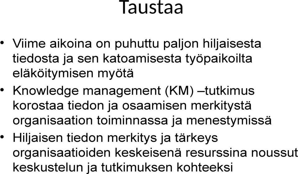 osaamisen merkitystä organisaation toiminnassa ja menestymissä Hiljaisen tiedon