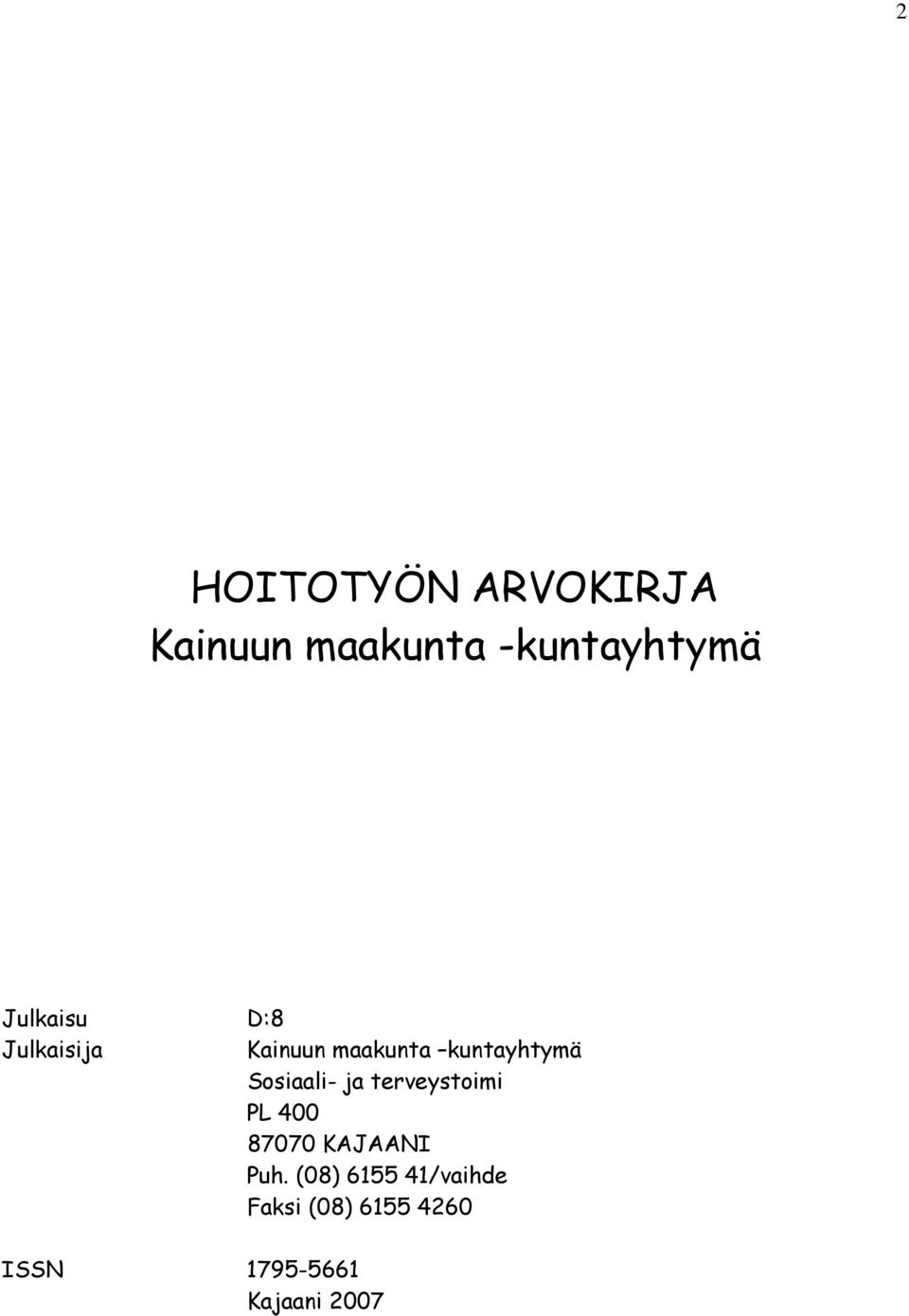 Sosiaali- ja terveystoimi PL 400 87070 KAJAANI Puh.
