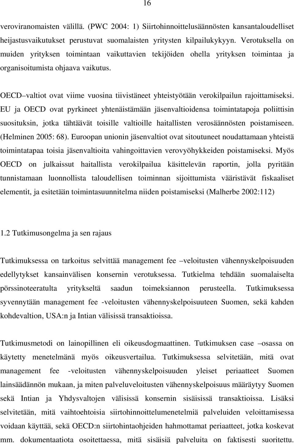 OECD valtiot ovat viime vuosina tiivistäneet yhteistyötään verokilpailun rajoittamiseksi.