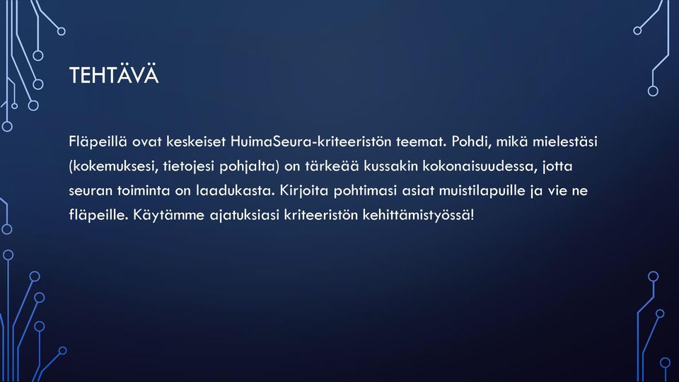 kokonaisuudessa, jotta seuran toiminta on laadukasta.