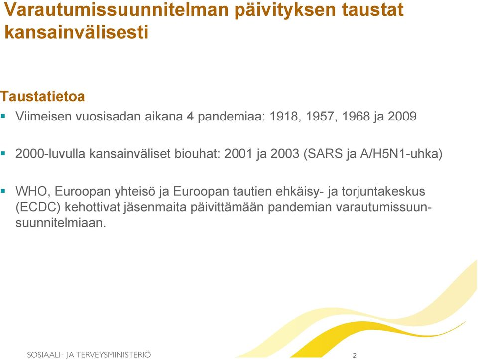 biouhat: 2001 ja 2003 (SARS ja A/H5N1-uhka) WHO, Euroopan yhteisö ja Euroopan tautien