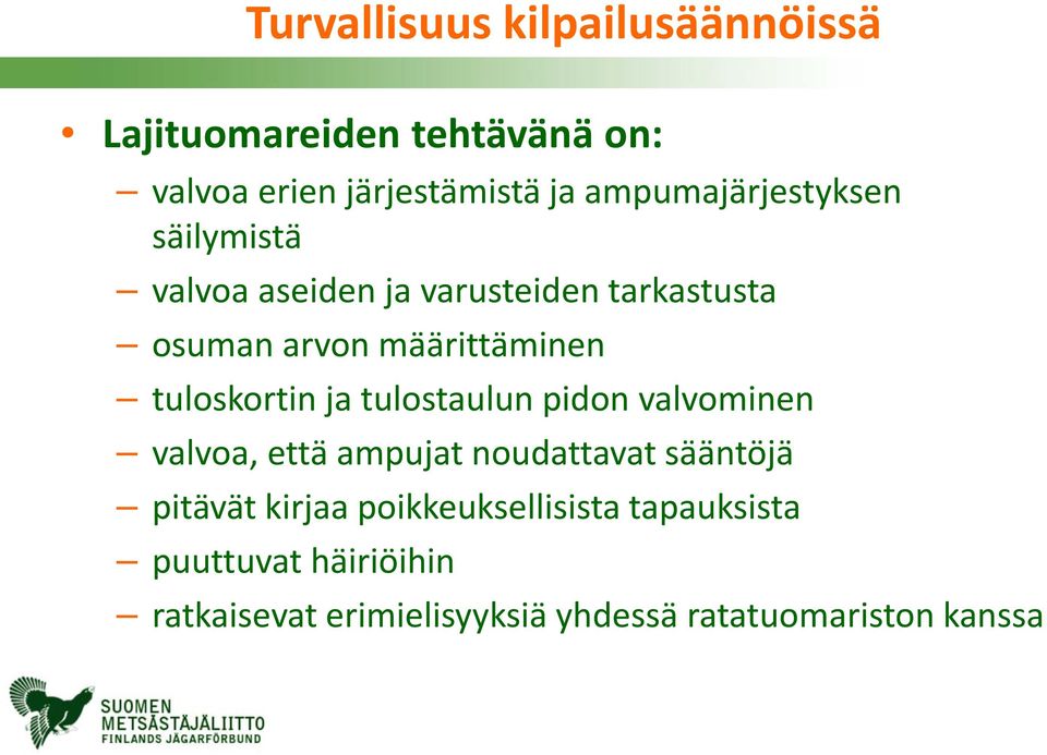 tulostaulun pidon valvominen valvoa, että ampujat noudattavat sääntöjä pitävät kirjaa