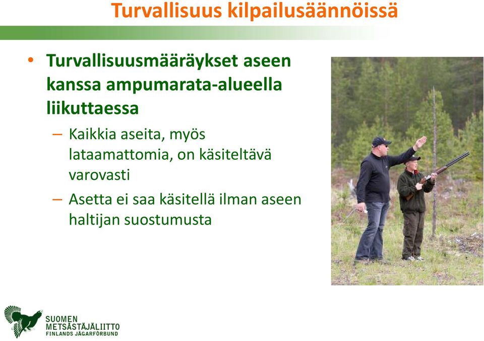 aseita, myös lataamattomia, on käsiteltävä