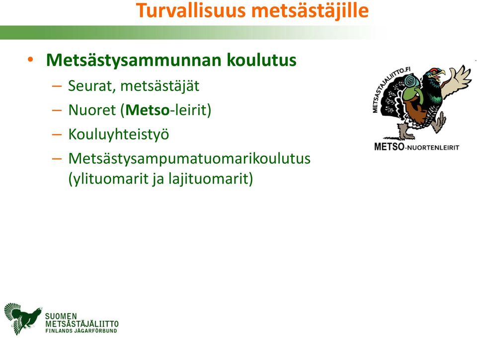 metsästäjät Nuoret (Metso-leirit)