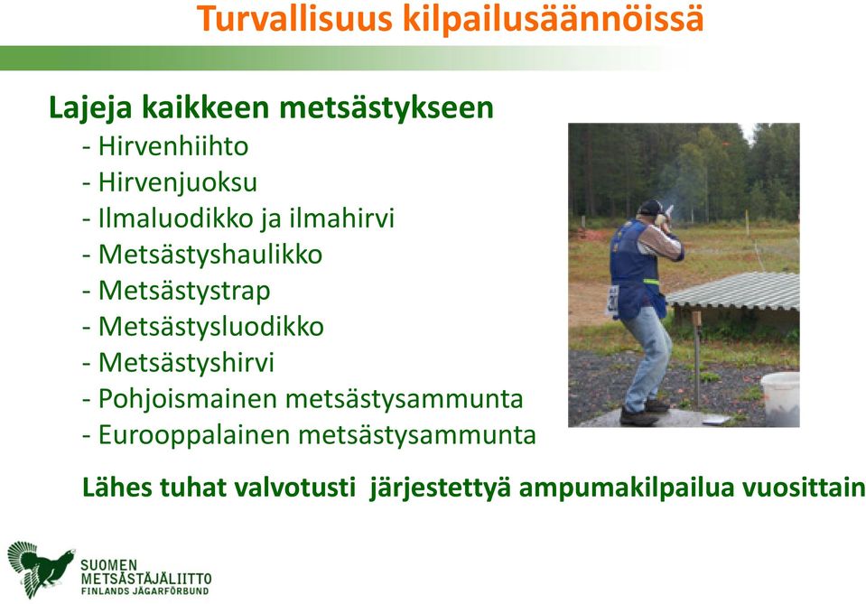 Metsästysluodikko - Metsästyshirvi - Pohjoismainen metsästysammunta -