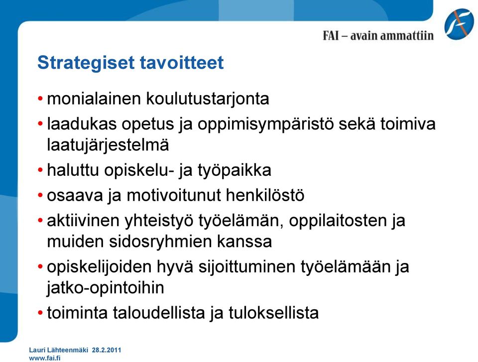 henkilöstö aktiivinen yhteistyö työelämän, oppilaitosten ja muiden sidosryhmien kanssa