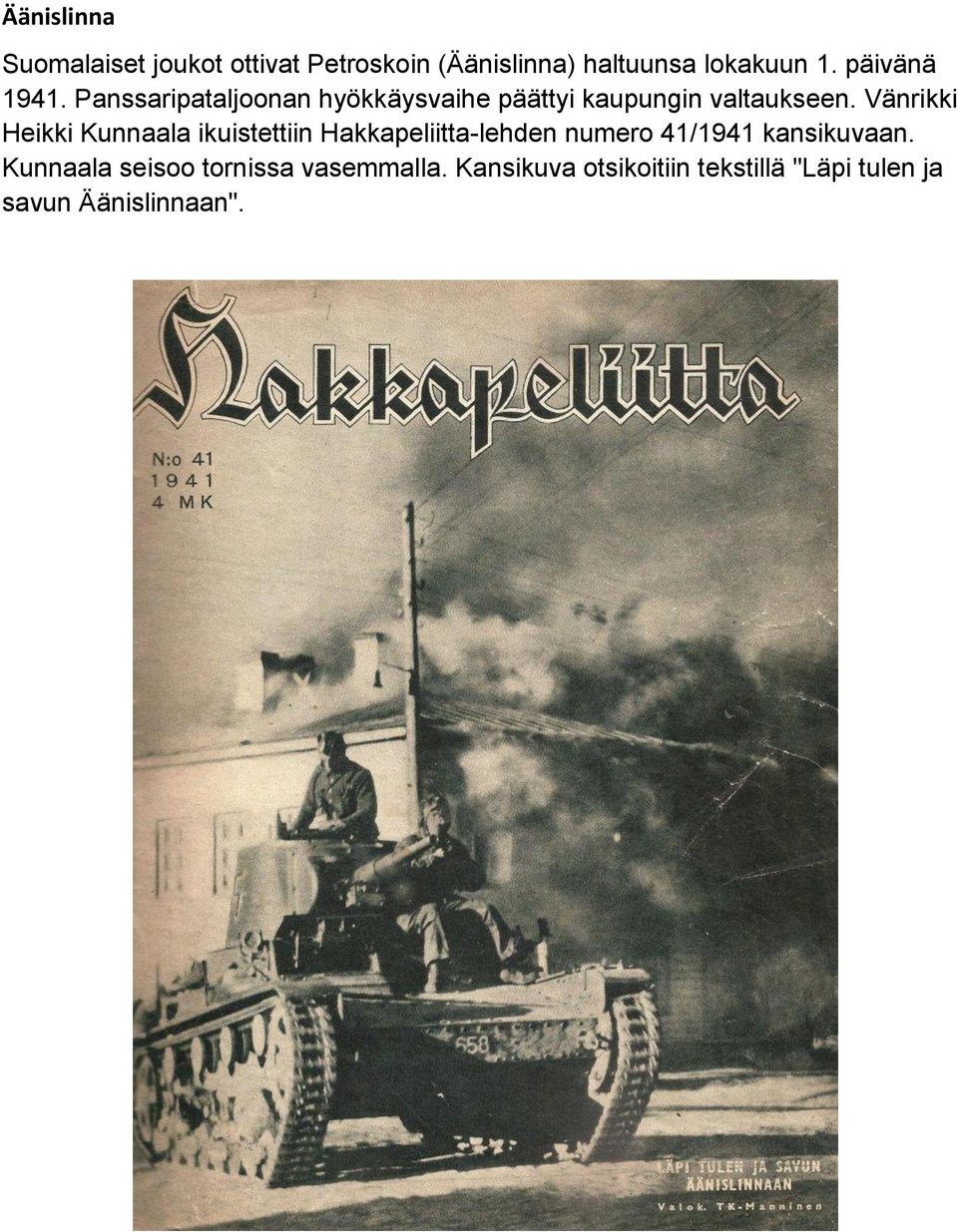 Vänrikki Heikki Kunnaala ikuistettiin Hakkapeliitta-lehden numero 41/1941 kansikuvaan.