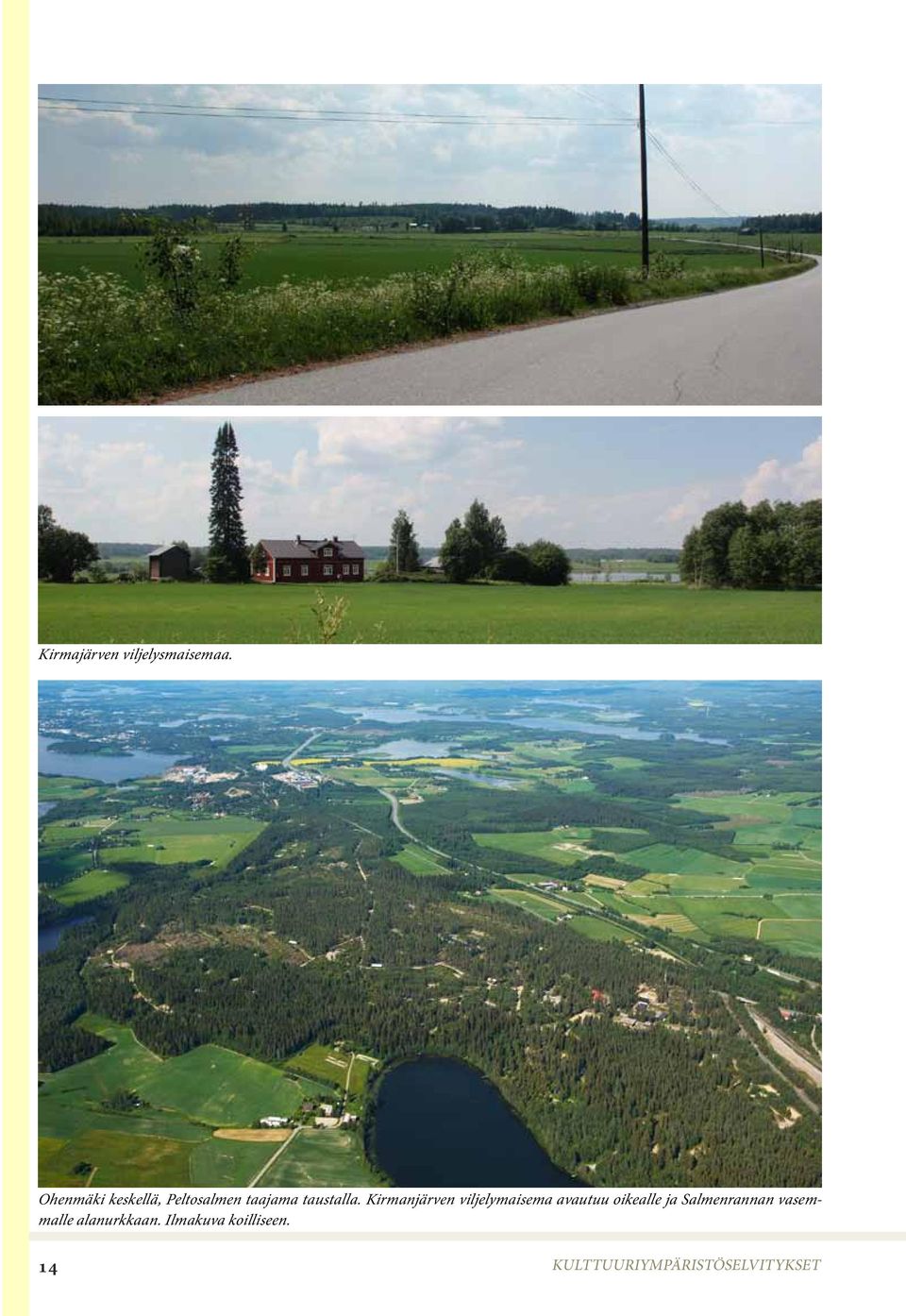 Kirmanjärven viljelymaisema avautuu oikealle ja