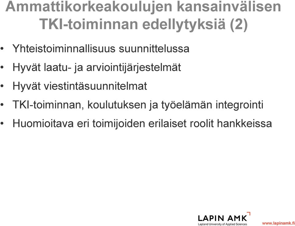 arviointijärjestelmät Hyvät viestintäsuunnitelmat TKI-toiminnan,