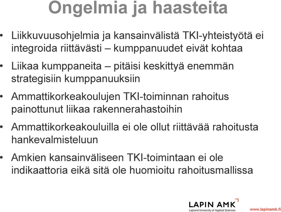 TKI-toiminnan rahoitus painottunut liikaa rakennerahastoihin Ammattikorkeakouluilla ei ole ollut riittävää