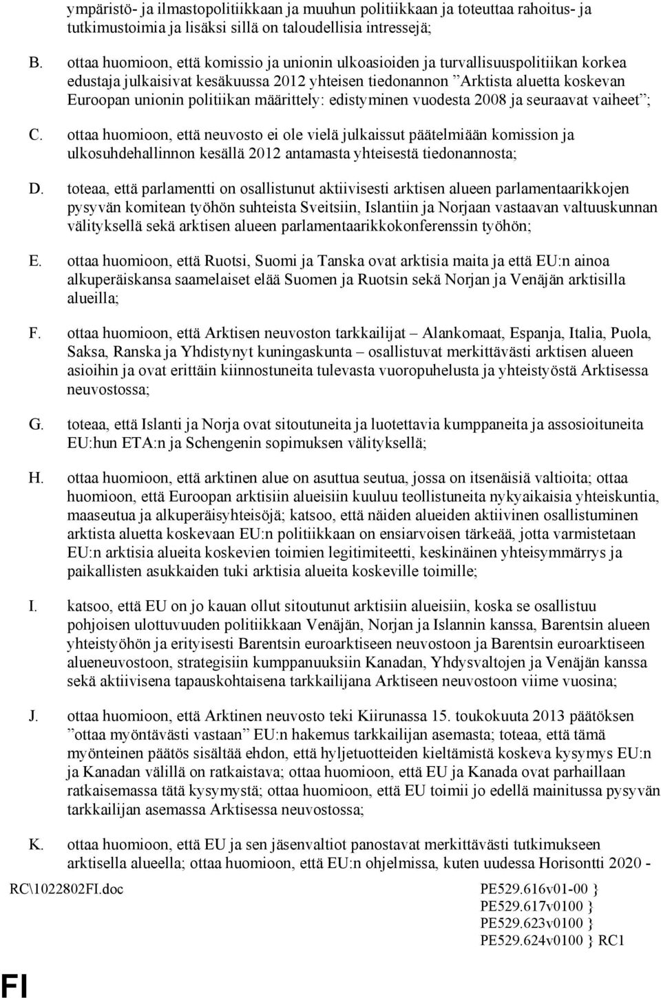 määrittely: edistyminen vuodesta 2008 ja seuraavat vaiheet ; C.