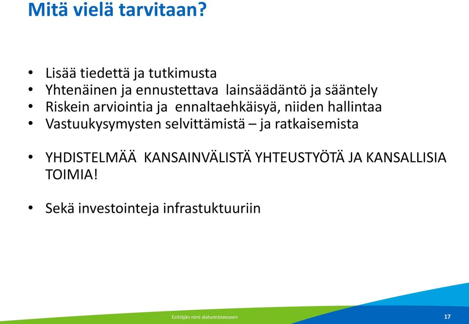 Riskein arviointia ja ennaltaehkäisyä, niiden hallintaa Vastuukysymysten