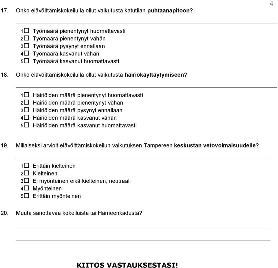 Onko elävöittämiskokeilulla ollut vaikutusta häiriökäyttäytymiseen?