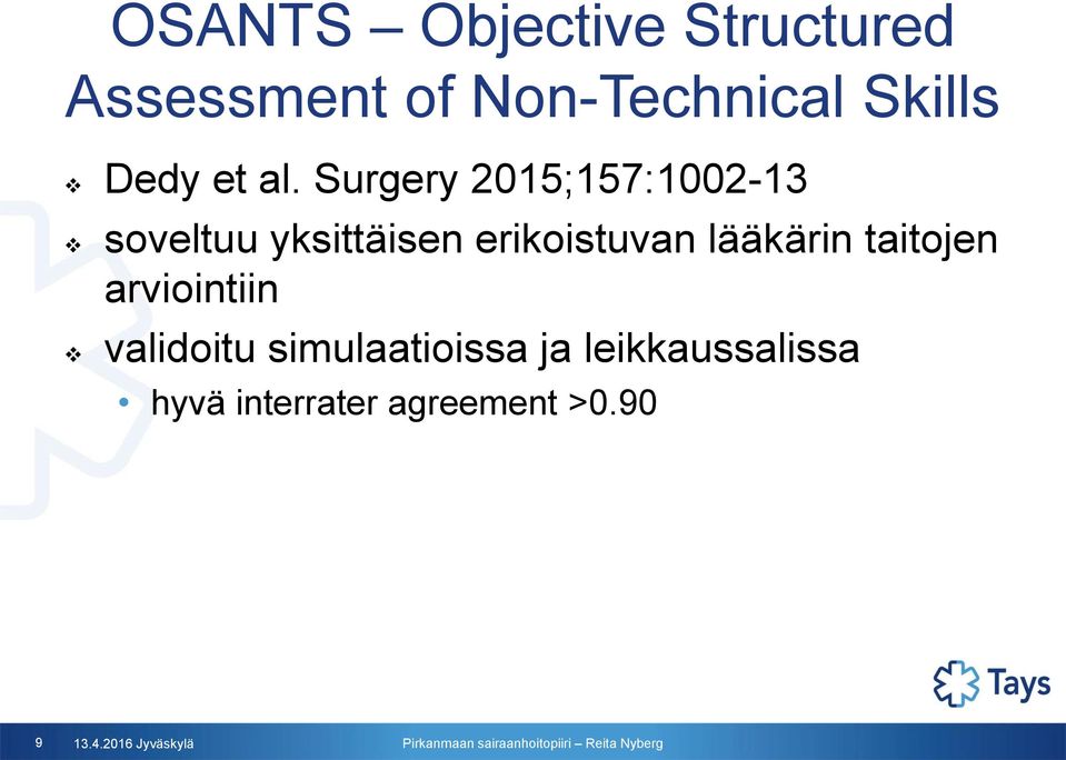 Surgery 2015;157:1002-13 soveltuu yksittäisen erikoistuvan